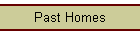 Past Homes